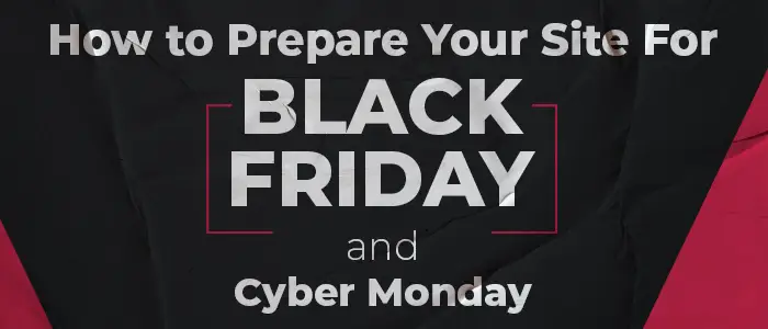 how to prepare your site for black friday cyber monday